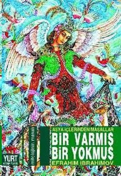 Bir Varmış Bir Yokmuş Asya İçlerinden Masallar - Tarihi Romanlar | Avrupa Kitabevi