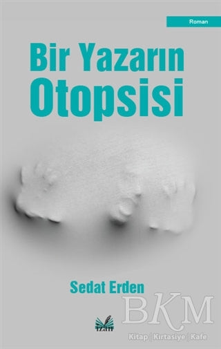 Bir Yazarın Otopsisi - Roman | Avrupa Kitabevi