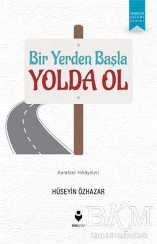 Bir Yerden Başla Yolda Ol - Kişisel Gelişim Kitapları | Avrupa Kitabevi