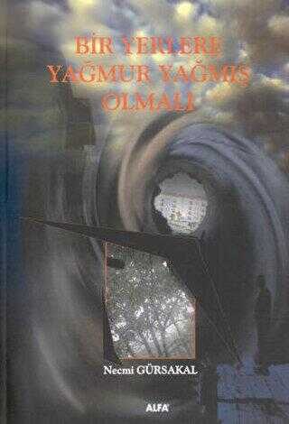 Bir Yerlere Yağmur Yağmış Olmalı