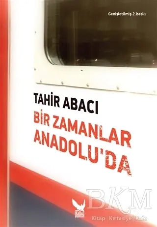 Bir Zamanlar Anadolu’da - Denemeler | Avrupa Kitabevi