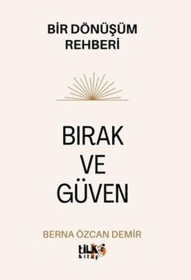 Bırak ve Güven - Bir Dönüşüm Rehberi - Kişisel Gelişim Kitapları | Avrupa Kitabevi