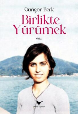 Birlikte Yürümek - Öykü Kitapları | Avrupa Kitabevi