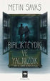 Birlikteydik ve Yalnızdık - Türk Edebiyatı Romanları | Avrupa Kitabevi