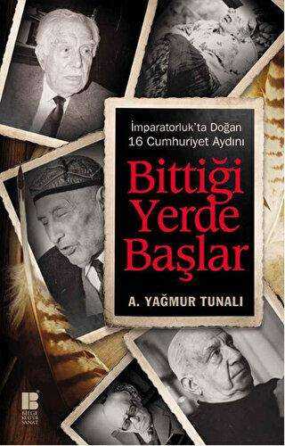 Bittiği Yerde Başlar - Söyleşi Kitapları | Avrupa Kitabevi