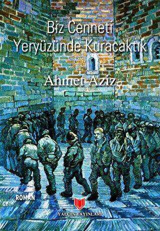 Biz Cenneti Yeryüzünde Kuracaktık - Roman | Avrupa Kitabevi