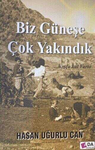 Biz Güneşe Çok Yakındık - Anı Mektup ve Günlük Kitapları | Avrupa Kitabevi