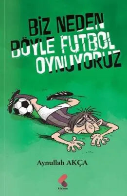 Biz Neden Böyle Futbol Oynuyoruz - Denemeler | Avrupa Kitabevi