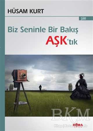 Biz Seninle Bir Bakış Aşk’tık - Şiir Kitapları | Avrupa Kitabevi