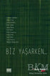 Biz Yaşarken... - Söyleşi Kitapları | Avrupa Kitabevi