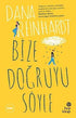 BİZE DOĞRUYU SÖYLE - Roman | Avrupa Kitabevi
