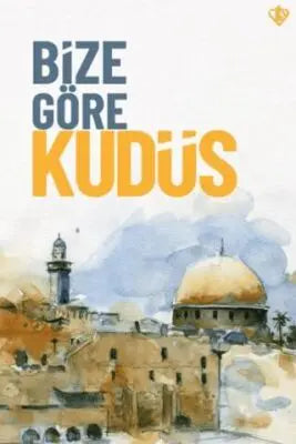 Bize Göre Kudüs - Denemeler | Avrupa Kitabevi