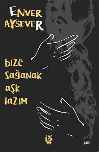 Bize Sağanak Aşk Lazım - Şiir Kitapları | Avrupa Kitabevi
