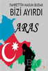 Bizi Ayırdı Aras - Roman | Avrupa Kitabevi