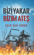 Bizi Yakar Bizim Ateş - Şiir Kitapları | Avrupa Kitabevi