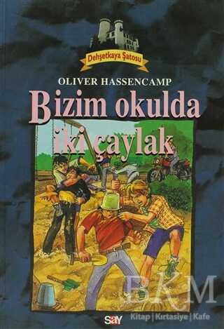 Bizim Okulda İki Çaylak Dehşetkaya Şatosu 6 - Roman ve Öykü Kitapları | Avrupa Kitabevi
