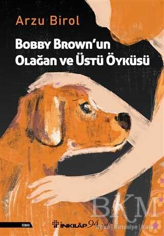 Bobby Brown’un Olağan ve Üstü Öyküsü - Roman | Avrupa Kitabevi