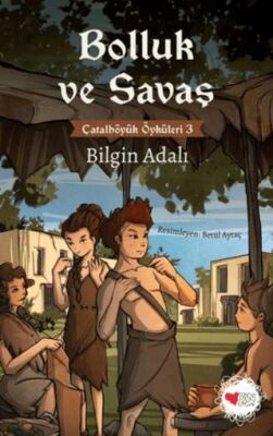 Bolluk ve Savaş - Çatalhöyük Öyküleri 3 - Roman ve Öykü Kitapları | Avrupa Kitabevi