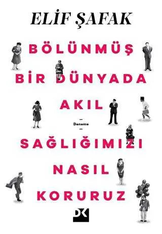 Bölünmüş Bir Dünyada Akıl Sağlığımızı Nasıl Koruruz