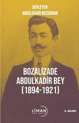 Bozalizade Abdulkadir Bey 1894-1921 - Tarihi Romanlar | Avrupa Kitabevi