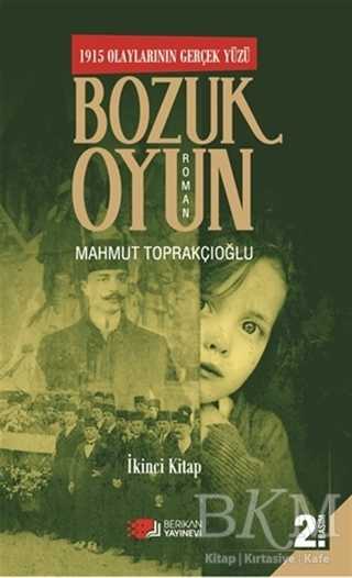 Bozuk Oyun - 1915 Olaylarının Gerçek Yüzü 2 - Tarihi Romanlar | Avrupa Kitabevi
