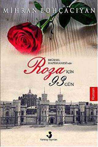 Brüksel Hapishanesi`nde Roza için 93 gün - Roman | Avrupa Kitabevi