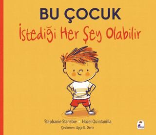 Bu Çocuk İstediği Her Şey Olabilir - Hikayeler | Avrupa Kitabevi