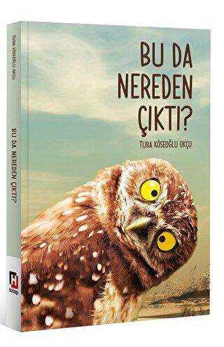 Bu Da Nereden Çıktı? - Kişisel Gelişim Kitapları | Avrupa Kitabevi