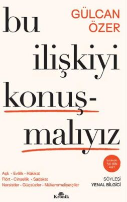 Bu İlişkiyi Konuşmalıyız: Aşk, Evlilik, Hakikat, Flört, Cinsellik, Sadakat, Narsistler, Gu¨çsu¨zler, - Kişisel Gelişim Kitapları | Avrupa Kitabevi