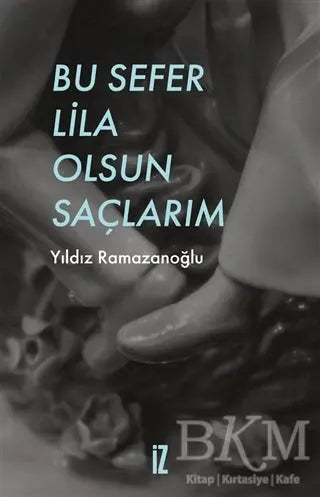 Bu Sefer Lila Olsun Saçlarım - Roman | Avrupa Kitabevi