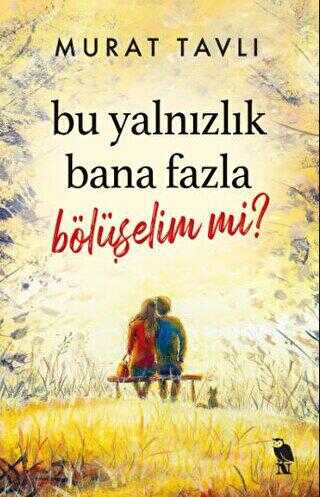 Bu Yalnızlık Bana Fazla Bölüşelim mi? - Roman | Avrupa Kitabevi