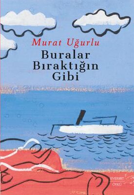 Buralar Bıraktığın Gibi - Öykü Kitapları | Avrupa Kitabevi