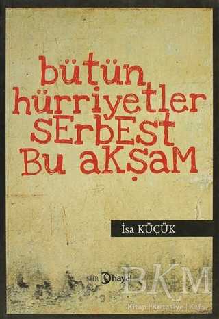 Bütün Hüriyetler Serbest Bu Akşam - Şiir Kitapları | Avrupa Kitabevi
