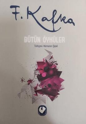 Bütün Öyküler - Franz Kafka - Alman Edebiyatı Kitapları | Avrupa Kitabevi