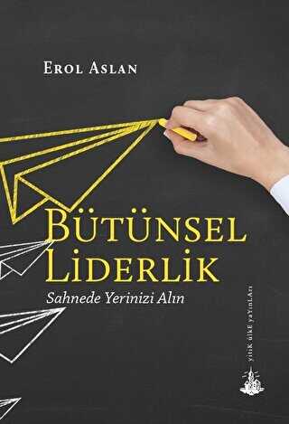 Bütünsel Liderlik - Kişisel Gelişim Kitapları | Avrupa Kitabevi