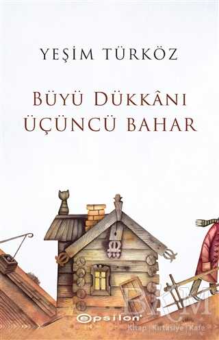 Büyü Dükkanı Üçüncü Bahar - Kişisel Gelişim Kitapları | Avrupa Kitabevi