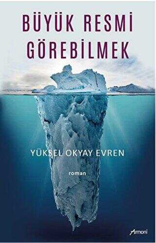 Büyük Resmi Görebilmek - Roman | Avrupa Kitabevi