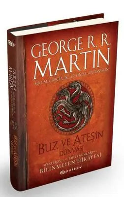 Buz ve Ateşin Dünyası - Westeros`un ve Taht Oyunları`nın Bilinmeyen Hikayesi