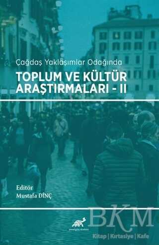 Çağdaş Yaklaşımlar Odağında Toplum ve Kültür Araştırmaları - 2 - Genel İnsan Ve Toplum Kitapları | Avrupa Kitabevi