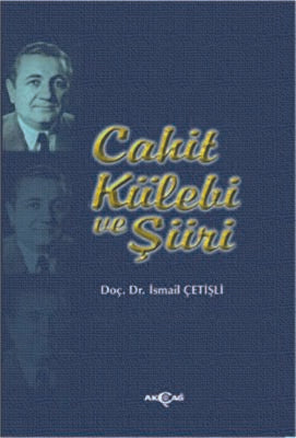 Cahit Külebi ve Şiiri - Biyografik ve Otobiyografik Kitaplar | Avrupa Kitabevi