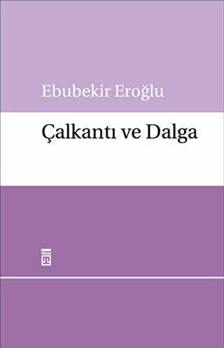 Çalkantı ve Dalga - Denemeler | Avrupa Kitabevi