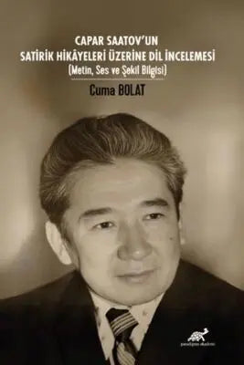 Capar Saatov’un Satirik Hikayeleri Üzeine Dil İncelemesi Metin, Ses ve Şekil Bilgisi