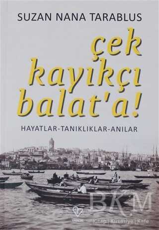 Çek Kayıkçı Balat`a! - Anı Mektup ve Günlük Kitapları | Avrupa Kitabevi
