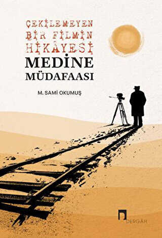 Çekilemeyen Bir Filmin Hikayesi Medine Müdafaası - İletişim Medya Kitapları | Avrupa Kitabevi