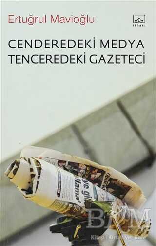 Cenderedeki Medya Tenceredeki Gazeteci