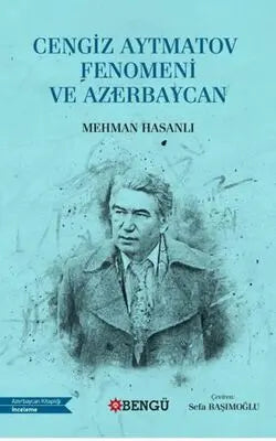 Cengiz Aytmatov Fenomeni ve Azerbaycan - Anlatı Kitapları | Avrupa Kitabevi