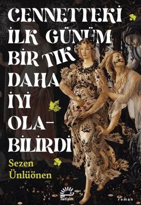 Cennetteki İlk Günüm Bir Tık Daha İyi Olabilirdi - Roman | Avrupa Kitabevi