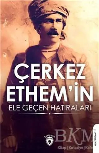 Çerkez Ethem`in Ele Geçen Hatıraları - Anı Mektup ve Günlük Kitapları | Avrupa Kitabevi