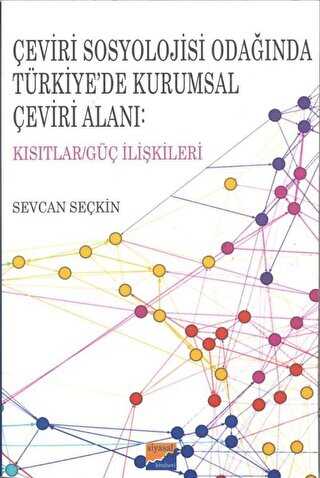 Çeviri Sosyolojisi Odağında Türkiye’de Kurumsal Çeviri Alanı: Kısıtlar-Güç İlişkileri - Sosyoloji Araştırma ve İnceleme Kitapları | Avrupa Kitabevi