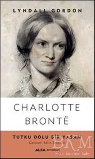 Charlotte Bronte - Tutku Dolu Bir Yaşam - Biyografik ve Otobiyografik Kitaplar | Avrupa Kitabevi